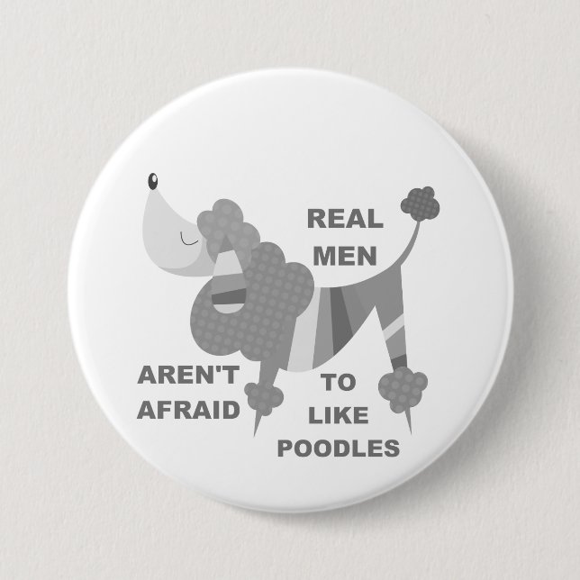 Real Men Like Poodles 7.5 Cm Round Badge (Front)