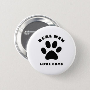 Real Men Love Cats Custom Text Personalised 6 Cm Round Badge