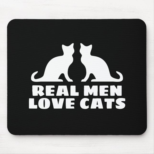 Real Men Love Cats funny mouse pad for pet owner (Front)