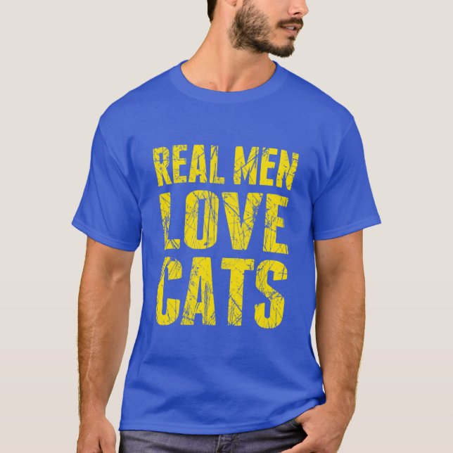 Real Men Love Cats Scratchy Style T-Shirt (Front)
