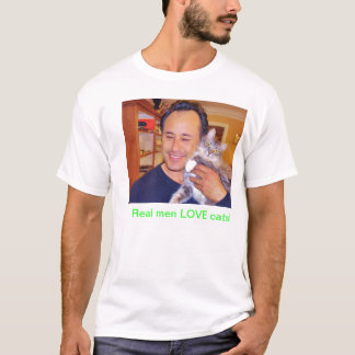 Real Men Love Cats! T-Shirt