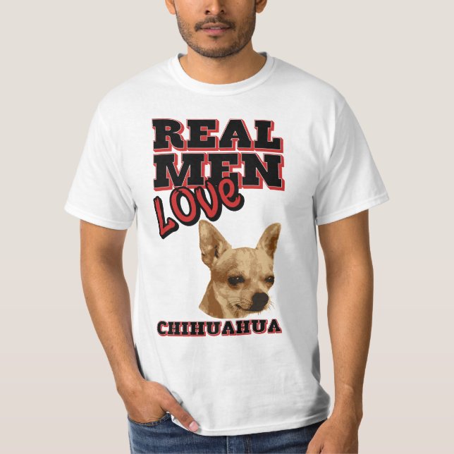Real Men Love Chihuahua T-Shirt (Front)