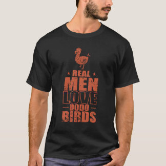 Real Men Love Dodo Birds Animal Bird family T-Shirt