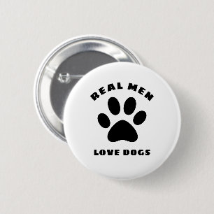 Real Men Love Dogs Custom Text Personalized 6 Cm Round Badge