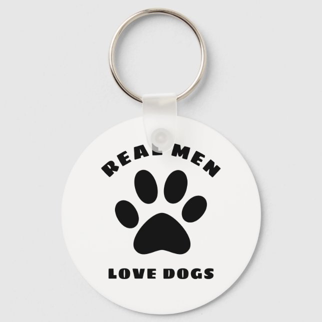 Real Men Love Dogs Custom Text Personalized Key Ring (Front)