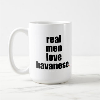 Real Men Love Havanese Mug