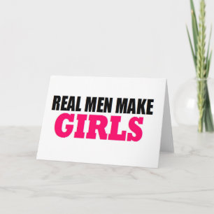 REAL MEN MAKE GIRLS BABY DADDY NEW FATHER CARD