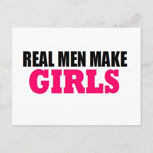 REAL MEN MAKE GIRLS BABY DADDY NEW FATHER POSTCARD (Front)