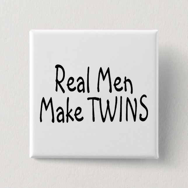 Real Men Make Twins 15 Cm Square Badge (Front)