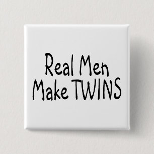 Real Men Make Twins 15 Cm Square Badge
