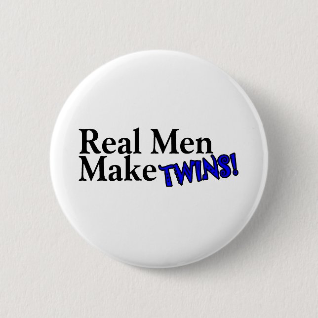 Real Men Make Twins (B) 6 Cm Round Badge (Front)
