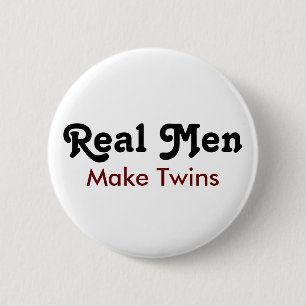 Real Men Make Twins – Funny Dad Gift 6 Cm Round Badge