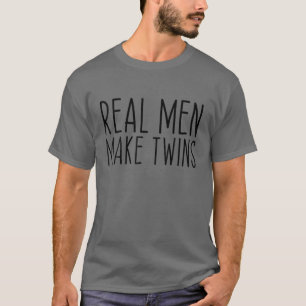 Real Men Make Twins Funny Father Dad Papa Twin Vin T-Shirt
