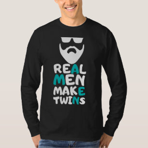 Real Men Make Twins Twin Dad Humour The Twinfathe T-Shirt