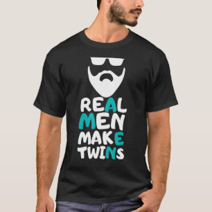 Real Men Make Twins Twin Dad Humour The Twinfathe T-Shirt