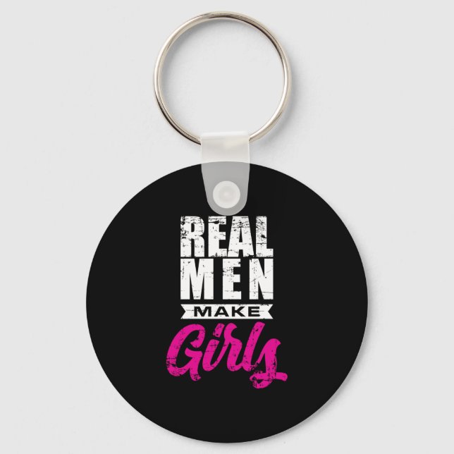 Real Men-Makes Girl Father' Funny New Dad Gift Shi Key Ring (Front)