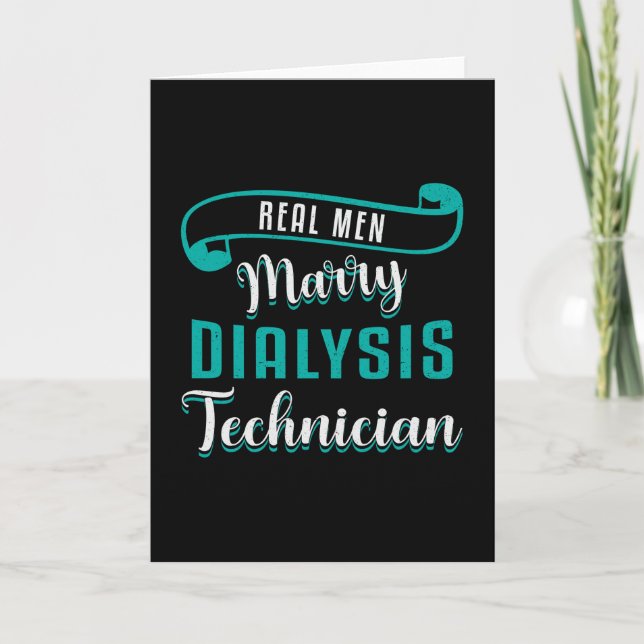 Real Men Marry Dialysis Technician Nephrology Tech Card (Front)