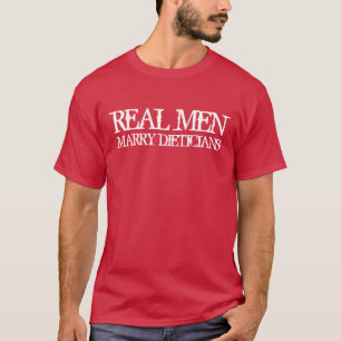 Real Men Marry Dieticians T-Shirt