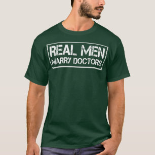 Real Men Marry Doctors Doctor Husband T-Shirt Cop