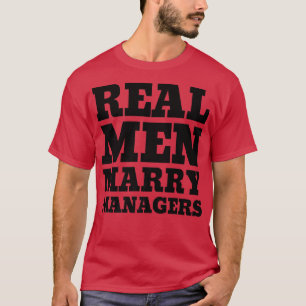Real Men Marry Managers Manager Husband Premium T T-Shirt