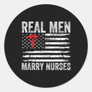 Real Men Marry Nurses Funny Nurse Husband Fiance N Classic Round Sticker