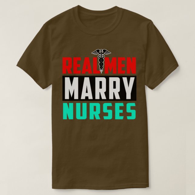 Real Men Marry Nurses Wedding T-Shirt (Design Front)