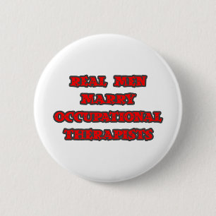 Real Men Marry Occupational Therapists 6 Cm Round Badge