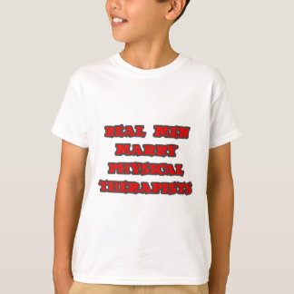 Real Men Marry Physical Therapists T-Shirt