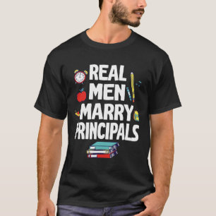 Real Men Marry Principals Happy Wedding Married Gr T-Shirt
