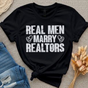 Real Men Marry Realtors Real Estate Funny Realtor T-Shirt