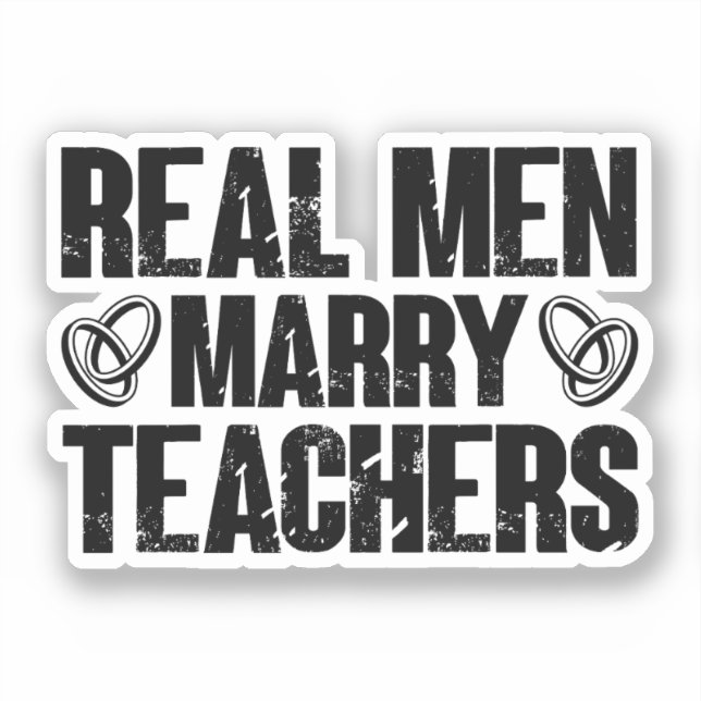Real Men Marry Teachers Funny Sarcastic Teacher (Front)