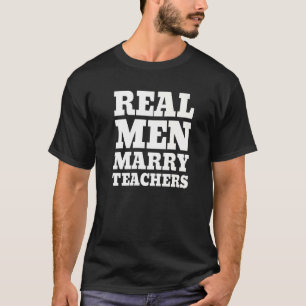 Real Men Marry Teachers Teacher Husband 2 T-Shirt