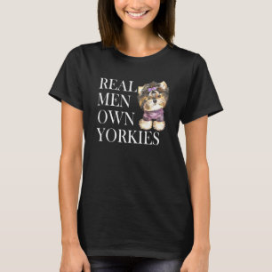 Real Men Own Yorkies Yorkshire Terrier Dog Dad Hus T-Shirt