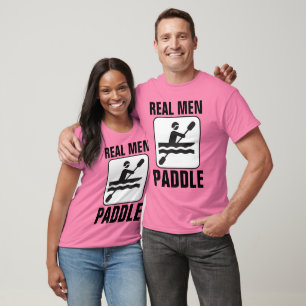 REAL MEN PADDLE CANOE T-Shirts