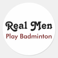 Real Men Play Badminton