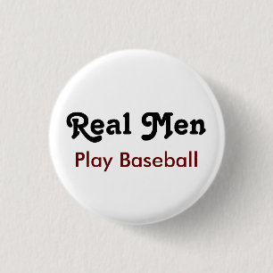Real Men Play Baseball 3 Cm Round Badge