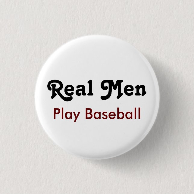 Real Men Play Baseball 3 Cm Round Badge (Front)