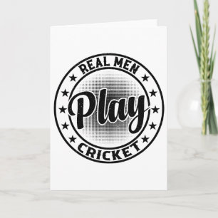 Real Men Play Cricket - Cricketing Cricket Player Card