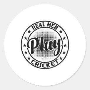 Real Men Play Cricket - Cricketing Cricket Player Classic Round Sticker