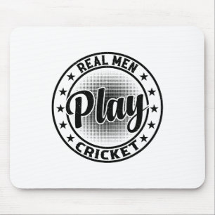 Real Men Play Cricket - Cricketing Cricket Player  Mouse Mat