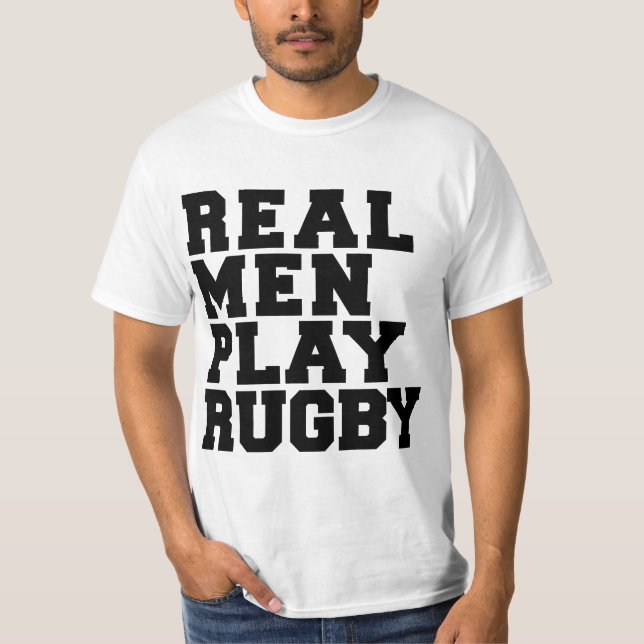 Real Men Play Rugby T-Shirt (Front)