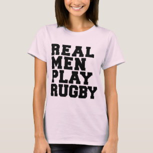 Real Men Play Rugby T-Shirt