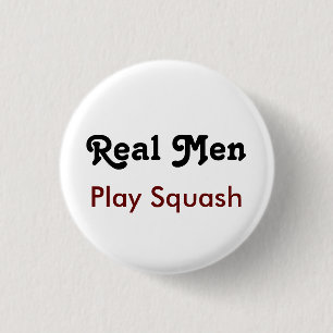 Real Men Play Squash 3 Cm Round Badge