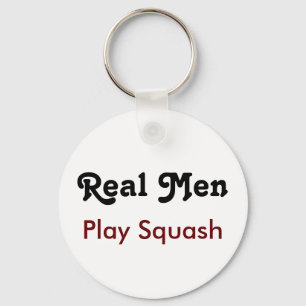 Real Men Play Squash Key Ring