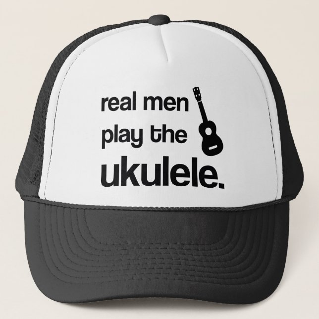 REAL MEN PLAY THE UKULELE TRUCKER HAT (Front)