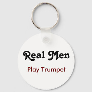 Real Men Play Trumpet Key Ring
