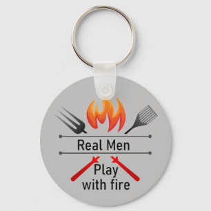 Real Men Play with Fire Fun BBQ Key Ring