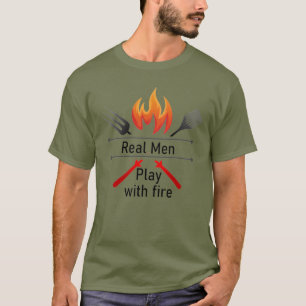 Real Men Play with Fire Fun BBQ Quote Adult  T-Shirt