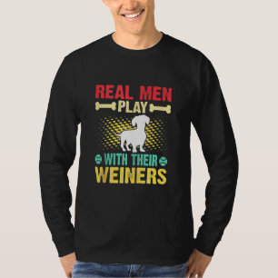 Real Men Play With Wiener Dog Puppie Dachshund T-Shirt