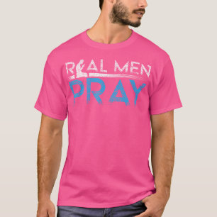 Real Men Pray Praying Hands Cross Jesus God Believ T-Shirt